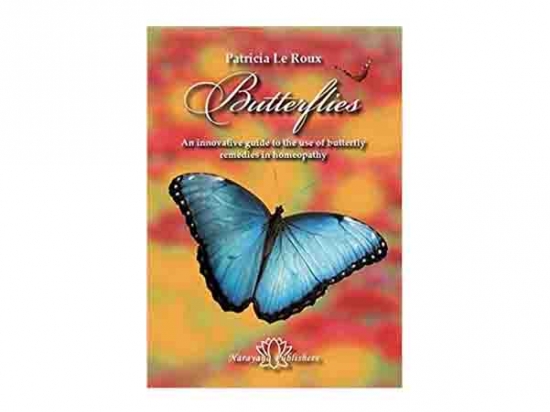 Butterflies - An innovative guide to the use of butterfly remedies in homeopathy – Patricia Le Roux