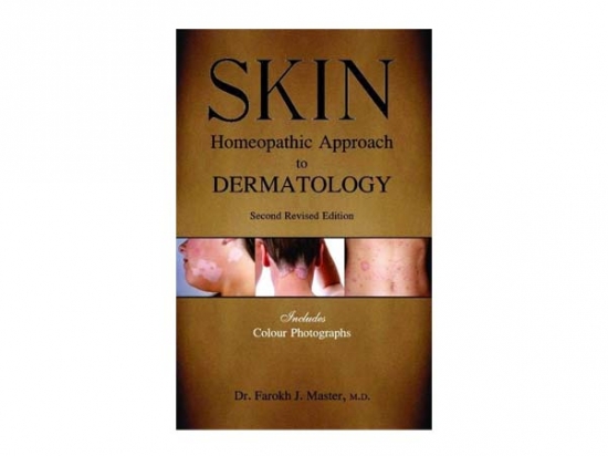 Skin - Homeopathic Approach to Dermatology (2nd Revised Edition) - Farokh J Master