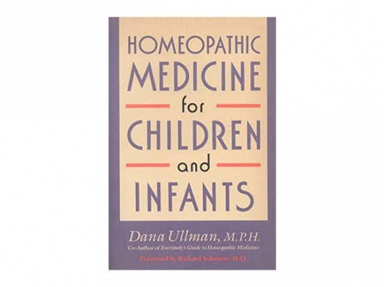 Homeopathic Medicine for Children and Infants - Dana Ullman, 1992