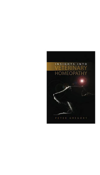 Insights into Veterinary Homeopathy by Peter Gregory