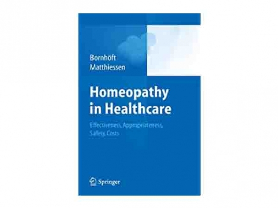 Homeopathy in Healthcare - Effectiveness, Appropriateness, Safety, Cost - Bornhoft, Matthiessen