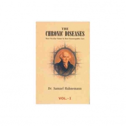The Chronic Diseases - Their Peculiar Nature and Their Homoeopathic Cure Vol 1 and 2 - Samuel Hahnemann, 2001 Reprint