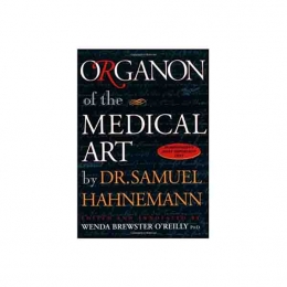 Organon of the Medical Art - Dr Samuel Hahnemann (Translation by Wenda B O'Reilly), 1996