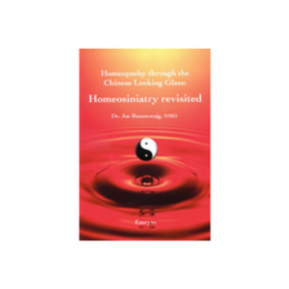 Homeopathy through the Chinese Looking Glass - Homeosiniatry Revisited - Joe Rozencwajg