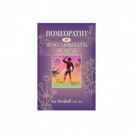 Homeopathy for Musculoskeletal Healing – Asa Hershoff, 1996