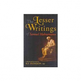 The Lesser Writings of Samuel Hahnemann - Collected and Translated by R E Dudgeon - Samuel Hahnemann