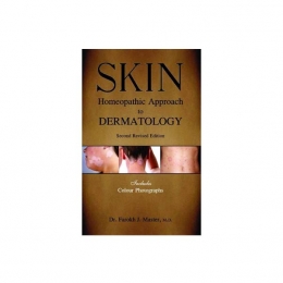Skin - Homeopathic Approach to Dermatology (2nd Revised Edition) - Farokh J Master