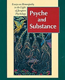 Psyche and Substance -  Essays on Homeopathy in the Light of Jungian Psychology - Edward C Whitmont, 1991