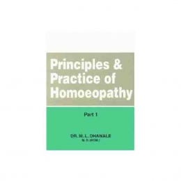 Principles & Practice of Homoeopathy, Part 1 - Homoeopathic Philosophy & Repertorization - M L Dhawale, 2000 (3rd Reprint)